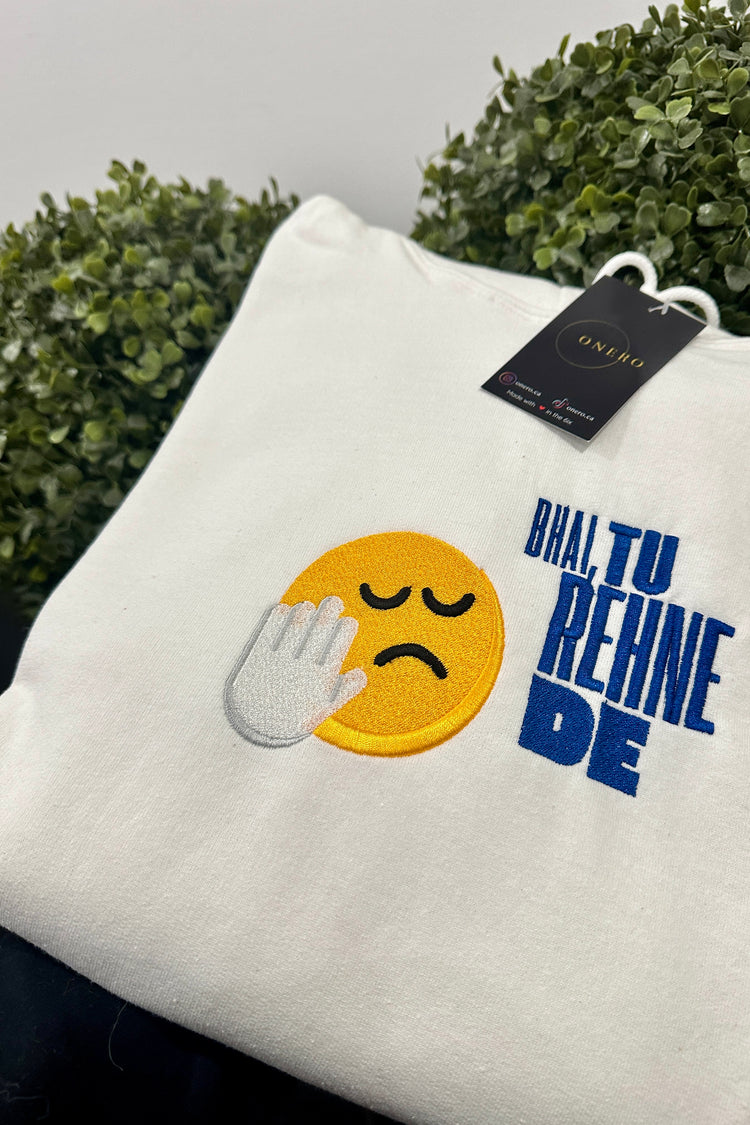 Bhai Tu Rehne De - Embroidered Apparel