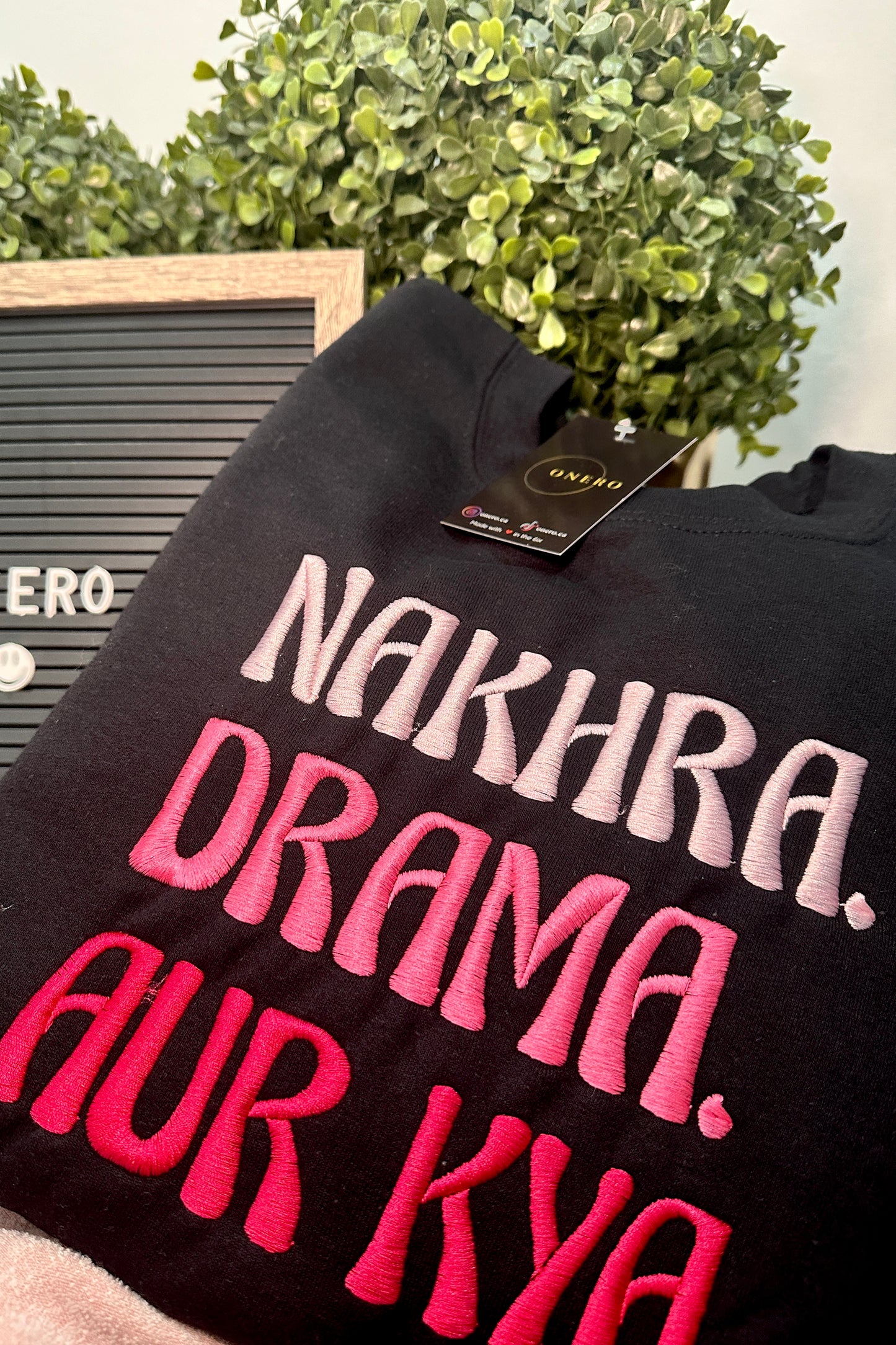 Nakhra. Drama. Aur Kya. - Embroidered Apparel